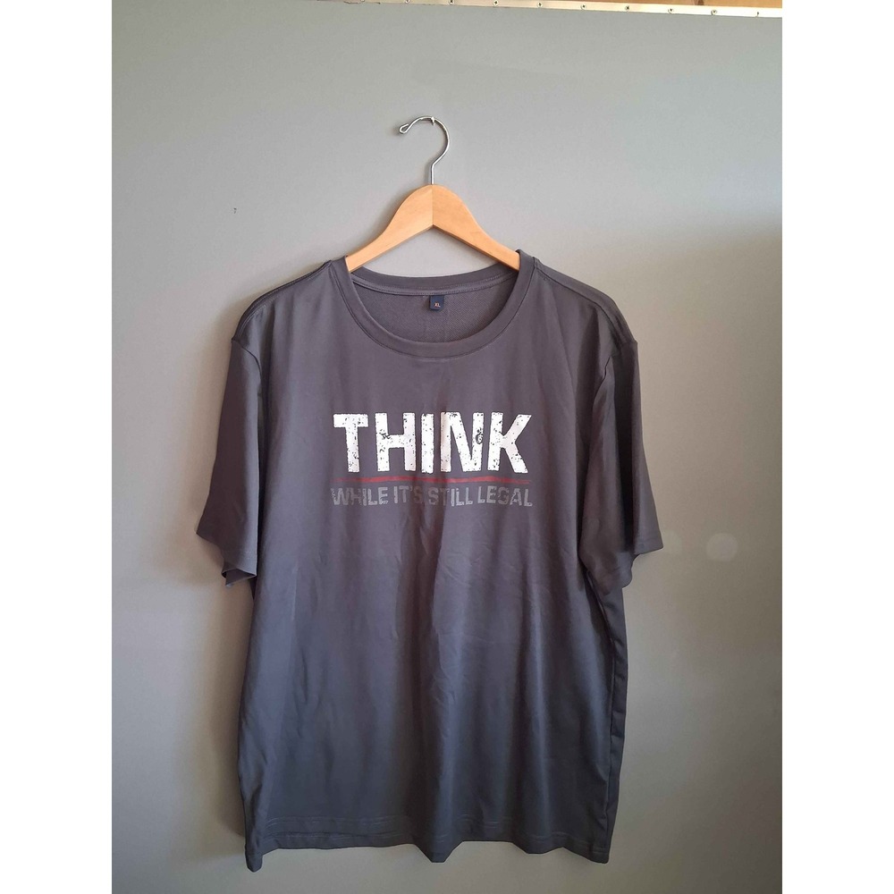 Think While It's Still‎ Legal T-Shirt